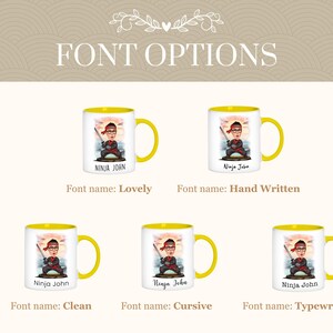 May include: Five different mug designs with the text "Ninja John" in various fonts. The mugs are white with a yellow rim and handle. The fonts are: Lovely, Hand Written, Clean, Cursive, and Typewriter.