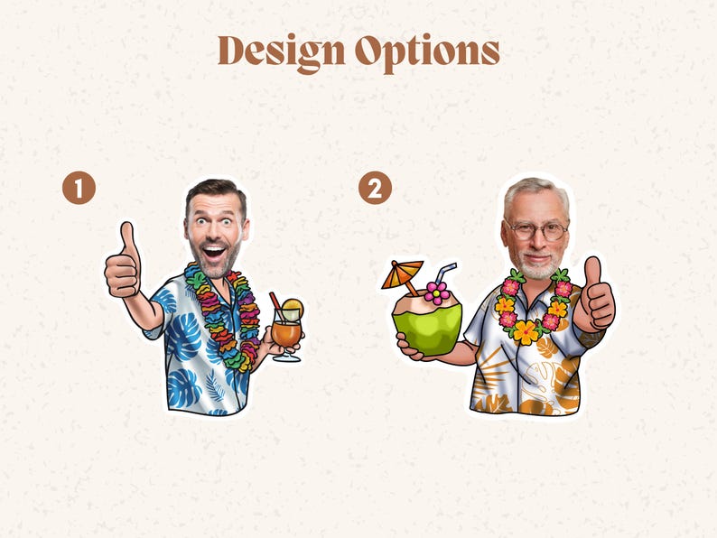 May include: Two design options for a personalized photo sticker. Option 1 features a man with a tropical drink and a lei. Option 2 features a man with a coconut and a lei.