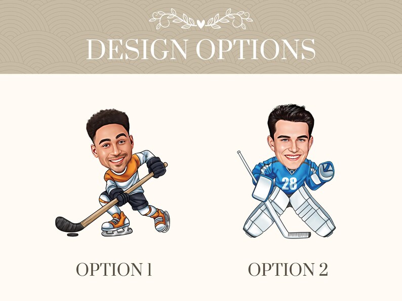 May include: Illustration of two hockey player design options. Option 1 shows a player in orange and white, holding a hockey stick. Option 2 depicts a goalie in blue and white gear. Text reads "DESIGN OPTIONS".