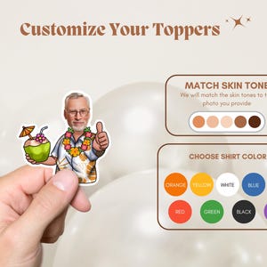 May include: A cartoon illustration of a person with a tropical drink and a lei. Customize the skin tone and shirt color for a personalized topper.