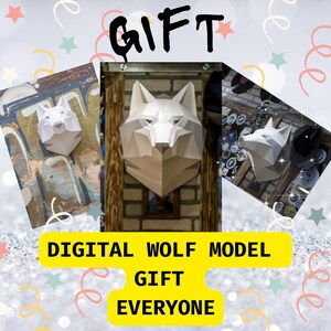 May include: Digital download of a wolf head model. The model is made of paper and can be assembled into a 3D sculpture. The image shows the model in three different positions. The text "DIGITAL WOLF MODEL GIFT EVERYONE" is displayed on a yellow background.