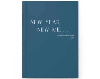 New Year New Mental Breakdowns Journal (Deep Blu Hardcover)