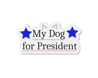 Mein Hund für Präsidenten Magnet: Vaterländischer Wahlkampfmagnet, perfekt für Hundeliebhaber und politischen Humor