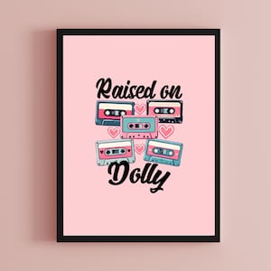 Raised On Dolly Wall Art, Country Music Poster, 90s Country Music, Nashville Music Print, Retro Cassette Print, Country Concert Print