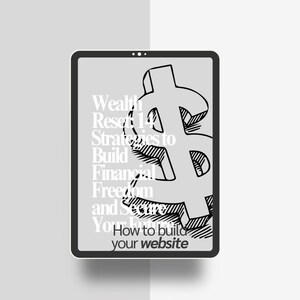 May include: A tablet screen displaying a black and white illustration of a dollar sign with the text "Wealth Reset: 14 Strategies to Build Financial Freedom and Secure Your Future. How to build your website."
