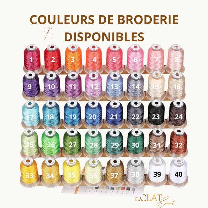 May include: An image displays a variety of embroidery thread spools in a rainbow of colors, each labeled with a number from 1 to 40. The text "COULEURS DE BRODERIE DISPONIBLES" is at the top.