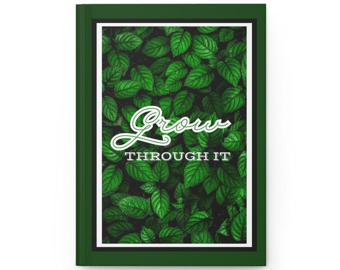 Featured listing image: Grow Through It Hardcover Journal Matte