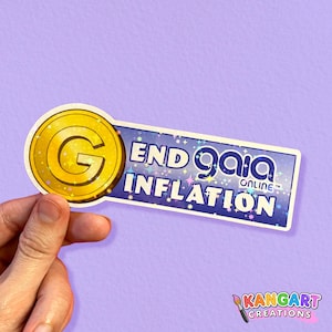 May include: A sticker with a gold coin design featuring the letter "G" and the text "END gaia INFLATION". The sticker has a blue background with star accents and the words "gaia online" below the word "INFLATION".