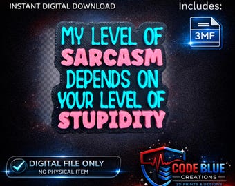 Sarcasm Depends on Stupidity 3D Print File – Funny Badge Reel Topper (Instant Download)