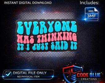 Everyone Was Thinking It I Just Said It Badge Reel File | Instant Digital Download