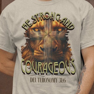Strong and courageous Deuteronomy 31:6 T shirt Lion and Cross Faithful apparel shirt worship believer wear Christian t shirt faithful shirt