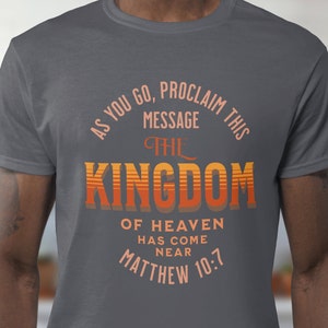 Matthew 10:7 T shirt Christian T-shirts Faith-based apparel Christian clothing Inspirational shirts Bible verse shirts Christian fashion