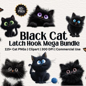 May include: A digital art bundle featuring various cartoon black cats with different expressions and poses. The image includes the text "Black Cat Latch Hook Mega Bundle" and "115+ Cat PNGs | Clipart | 300 DPI | Commercial Use".