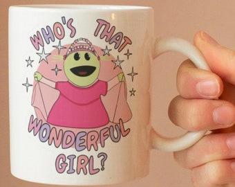 Who's That Wonderful Girl Mug - Nanalan Mona - Funny Gift - New - Novelty Mug - Meme Mug