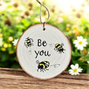 Be You Wooden Sign, Hand Painted Bee Decor, Inspirational Rustic Wall Art, Motivational Quote, Handmade Wood Slice, Hand Painted Bee sign.