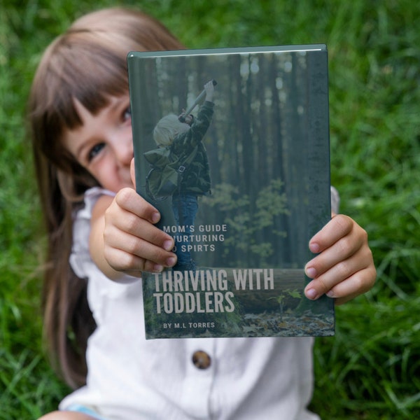 Thriving with Toddlers: A Mother's Guide to Nurturing Wild Spirits, Parenting EBook, Raising Free Spirits, Toddler Life