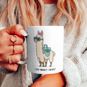 I Do What I Want Sassy Llama Mug, Llama Coffee Mug, Sassy Coffee Mug, Funny Coffee Mug, Gifts for Her, Gifts for Friends