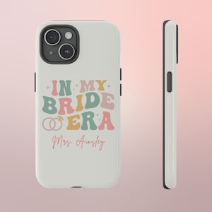 Phone Case for Bride I Bridal Phone Case I Bridal Shower Gift I Engagement Gift Bride I Custom Engagement I iPhone 13 Phone Case I iPhone 14