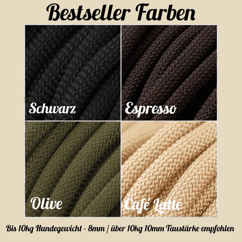 Może przedstawiać: Siatka czterech plecionych lin w kolorach czarnym, espresso, oliwkowym i cafe latte. Tekst zawiera Bestseller Farben, Schwarz, Espresso, Olive, Cafe Latte oraz Bis 10kg Hundegewicht - 8mm / &uuml;ber 10kg 10mm Taust&auml;rke empfohlen.