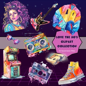 May include: A collection of 80s themed clipart featuring a boombox, cassette tape, video game console, sneakers, a guitar, a jacket, and a woman with big hair. The text "LOVE THE 80'S CLIPART COLLECTION 33 TRANSPARENT PNGS" is also included.