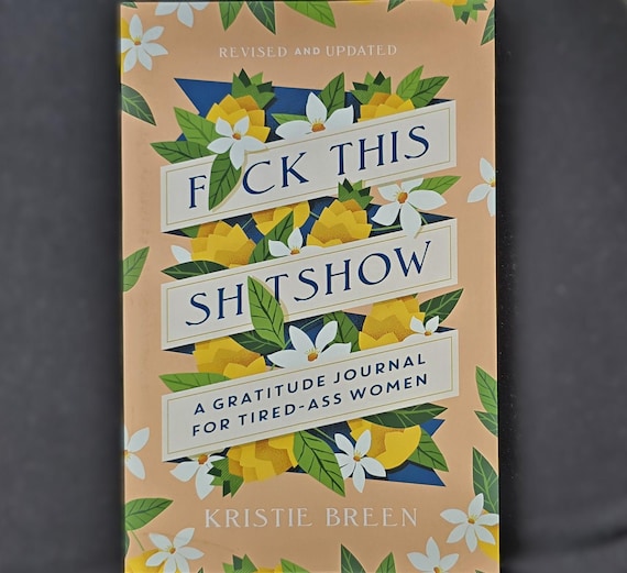 F*ck This Sh*tshow Gratitude Journal, Fun Mental Health Journal, Women Daily Journal, Unique Gift For Mom, Wellness Journal, Wife Gratitude