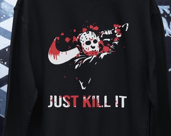 Just Kill It Horror Sweatshirt, Funny Halloween Movie Sweater, Men's Horror Gifts, Retro Horror Sweater, Vintage Halloween Horror Sweatshirt