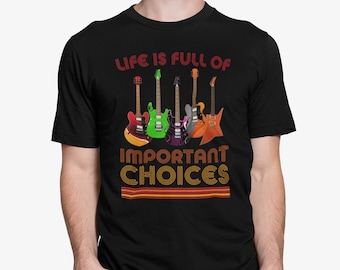 Funny Guitarist Gift, Musician Gift Idea, Guitar Lover Gifts, Funny Guitar Shirts, Life is Full Of Important Choices, Retro Rock & Roll Tees