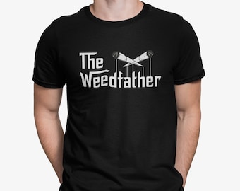 Cannabis Shirt, The Weed Father, Marijuana Shirt, Funny Weed Shirt, Weed Gift, Cannabis Gift, 420 Shirt, Father's Day Gift for Weed Lovers