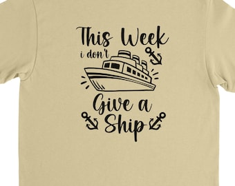 Funny Cruise Shirt, Cruise Life T-Shirt, I Don't Give A Ship Tee, Hilarious Family Cruise Outfit, Cruise Ship Apparel, Vacation Mode Shirt