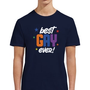 Best Gay Ever Pride Shirt, LGBTQ+ Rights and Equality Tee for Pride Month, Rainbow Parade Outfit, Gay Bisexual and Queer Gifts, Pride Gifts