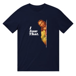 Funny Jesus Shirt, I Saw That, Hilarious Christian Gift for Moms & Dads, Funny Gifts, Gag Gifts, Funny Christian Shirt, Christmas Shirts image 7