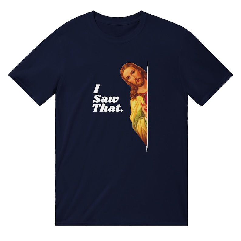 Funny Jesus Shirt, I Saw That, Hilarious Christian Gift for Moms & Dads, Funny Gifts, Gag Gifts, Funny Christian Shirt, Christmas Shirts image 7