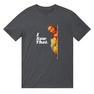 Funny Jesus Shirt, I Saw That, Hilarious Christian Gift for Moms & Dads, Funny Gifts, Gag Gifts, Funny Christian Shirt, Christmas Shirts image 6