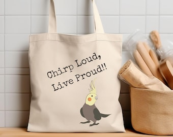Chirp Loud Live Proud Cockatiel Cotton Canvas Tote Bag - Free shipping