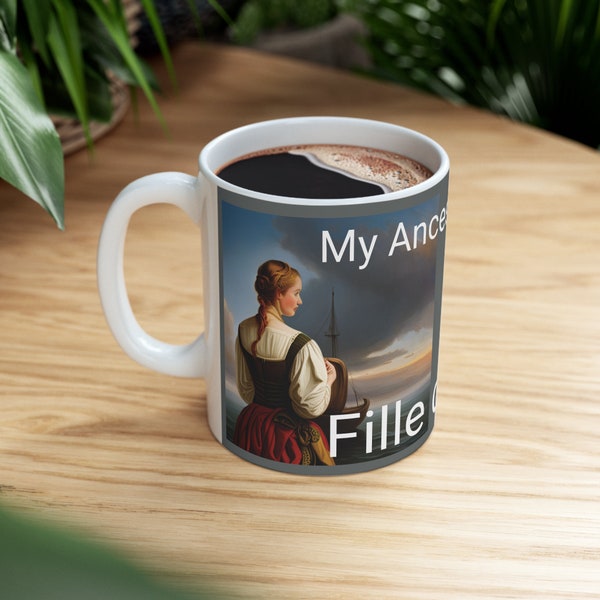 My Ancestor was a Fille du Roi! - Ceramic Genealogy Mug Gift 11oz Les Filles du Roi