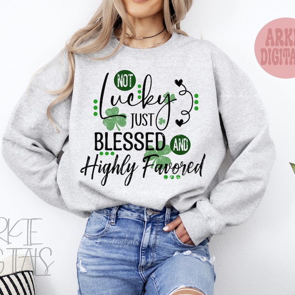 NOT LUCKY JUST Blessed St Patricks Day Png, St Pattys Design, Lucky Mama Png, Christain Png, Faith Based Digital Download, Best Seller