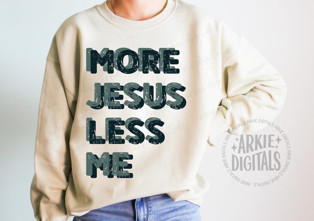 MORE OF JESUS Less of Me Christian Svg Png, Bible