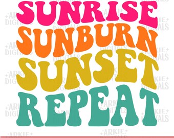 SUNRISE SUNBURN SUNSET Repeat Svg Png, Summer Svg, Beach Life, Salt Life Png, Beach Crewneck, Vacation Design Png Svg, Beach Bum Png Svg