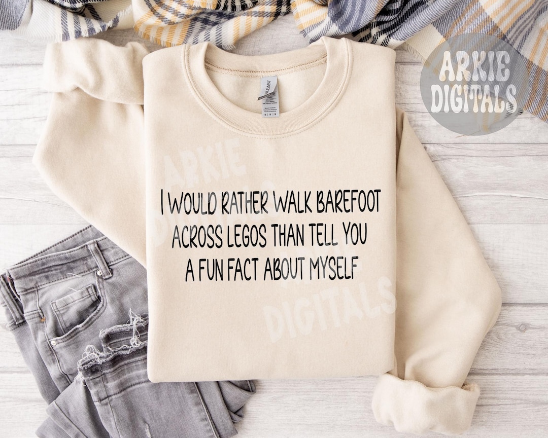 I WOULD RATHER Walk Barefoot Over Legos Than Tell You A Fun Fact About ...