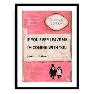 James McQueen - Si alguna vez me dejas, iré contigo, variante rosa 4, impresión giclée de bellas artes, póster de arte contemporáneo