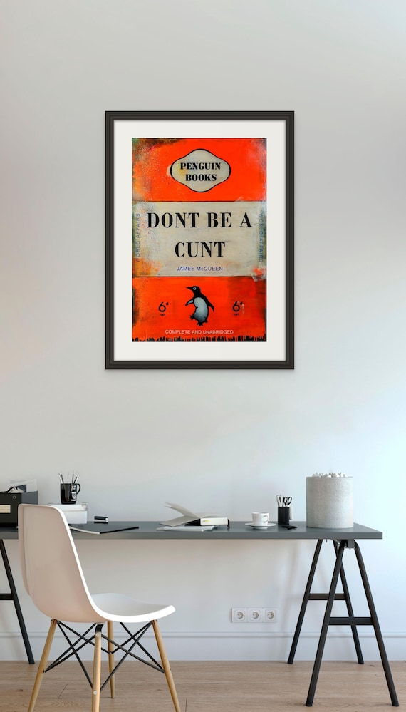 ジェームズ・マックイーン Don't Be A Cunt アートポスター A2 James Mcqueen - Don't Be A Cunt, Fine Art Giclee Print