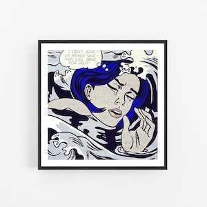 May include: Pop art print featuring a crying woman with blue hair submerged in water. The artwork includes a speech bubble with the text "I DON'T CARE! I'D RATHER SINK THAN CALL BRAD FOR HELP!" The image is framed in black.