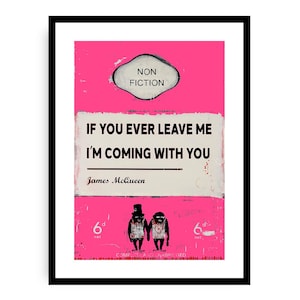 James McQueen - Si alguna vez me dejas, iré contigo, variante rosa, impresión giclée de bellas artes, póster de arte contemporáneo