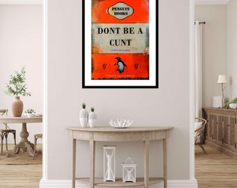 James Mcqueen - Don't Be A Cunt, Fine Art Giclee Print