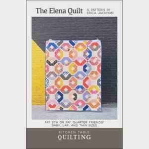 The Elena Quilt Pattern PTNF36- Kitchen Table Quilting- Fat 8th Friendly- Fat Quarter Friendly- Baby, Lap, And Twin Sizes- Quilting Pattern