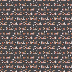 May include: A dark gray fabric featuring a repeating pattern of the text trick or treat in alternating orange and white script fonts, interspersed with small white and orange five-pointed stars arranged in a horizontal grid layout.
