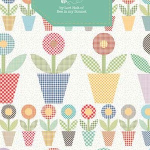 May include: A quilt pattern titled "Gingham Garden" by Lori Holt of Bee in my Bonnet. The pattern features a colorful design of flowers in pots with gingham fabric. The finished quilt size is 70 inches by 89 inches.