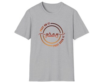 Pray Through It T-Shirt, Shirt, Mutilple Color Tee Shirt, Assorted Color T Shirt