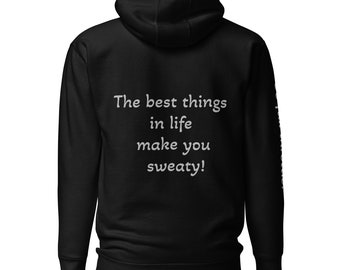 Humor sweatshirt, The best things in life make you sweaty hoodie, Best things in life pullover Unisex Hoodie