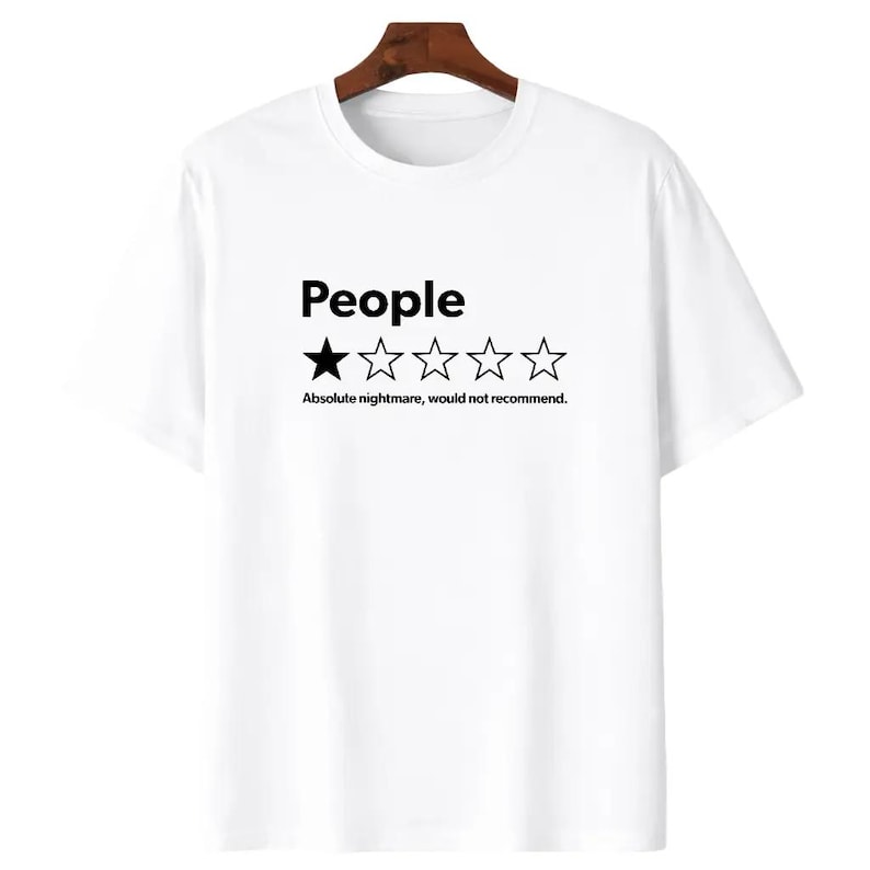 A white t-shirt with a graphic design featuring a rating system with stars and the text "People would not recommend" below it.